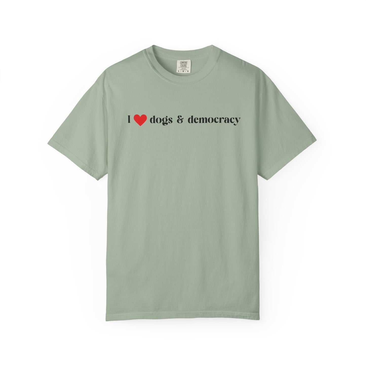 I  Dogs & Democracy T-Shirt