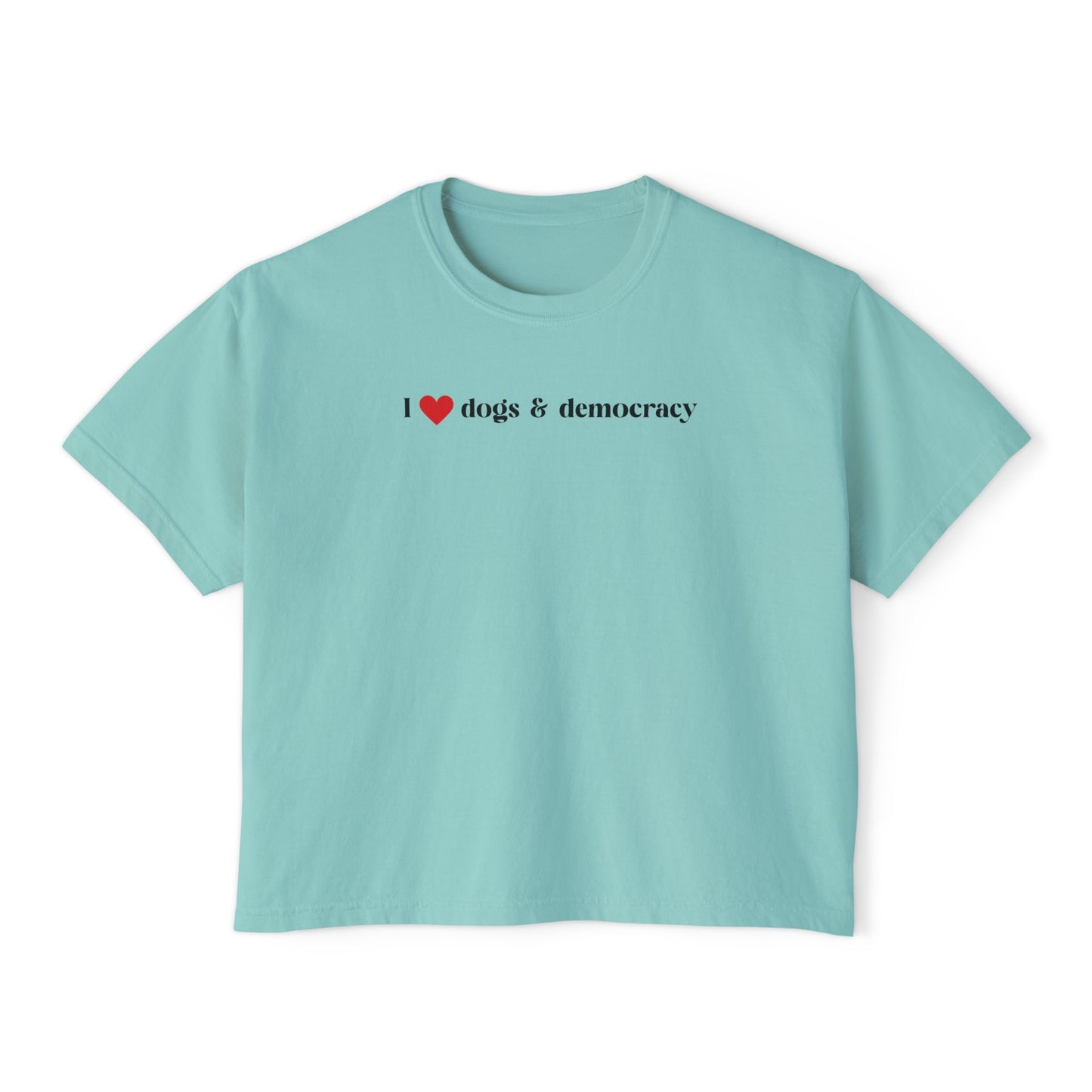 I  Dogs & Democracy Boxy Tee — Women's Political Dog Lover Shirt