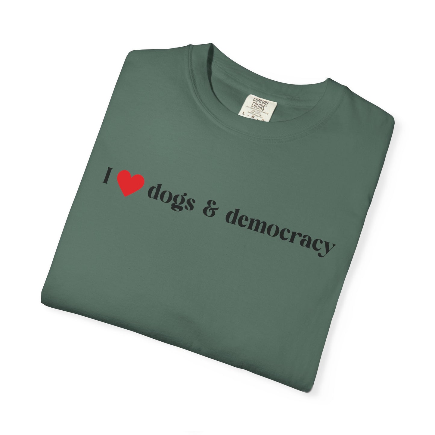 I  Dogs & Democracy T-Shirt