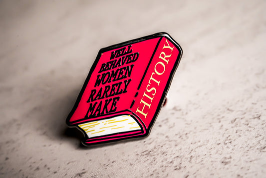 Well Behaved Women Pin
