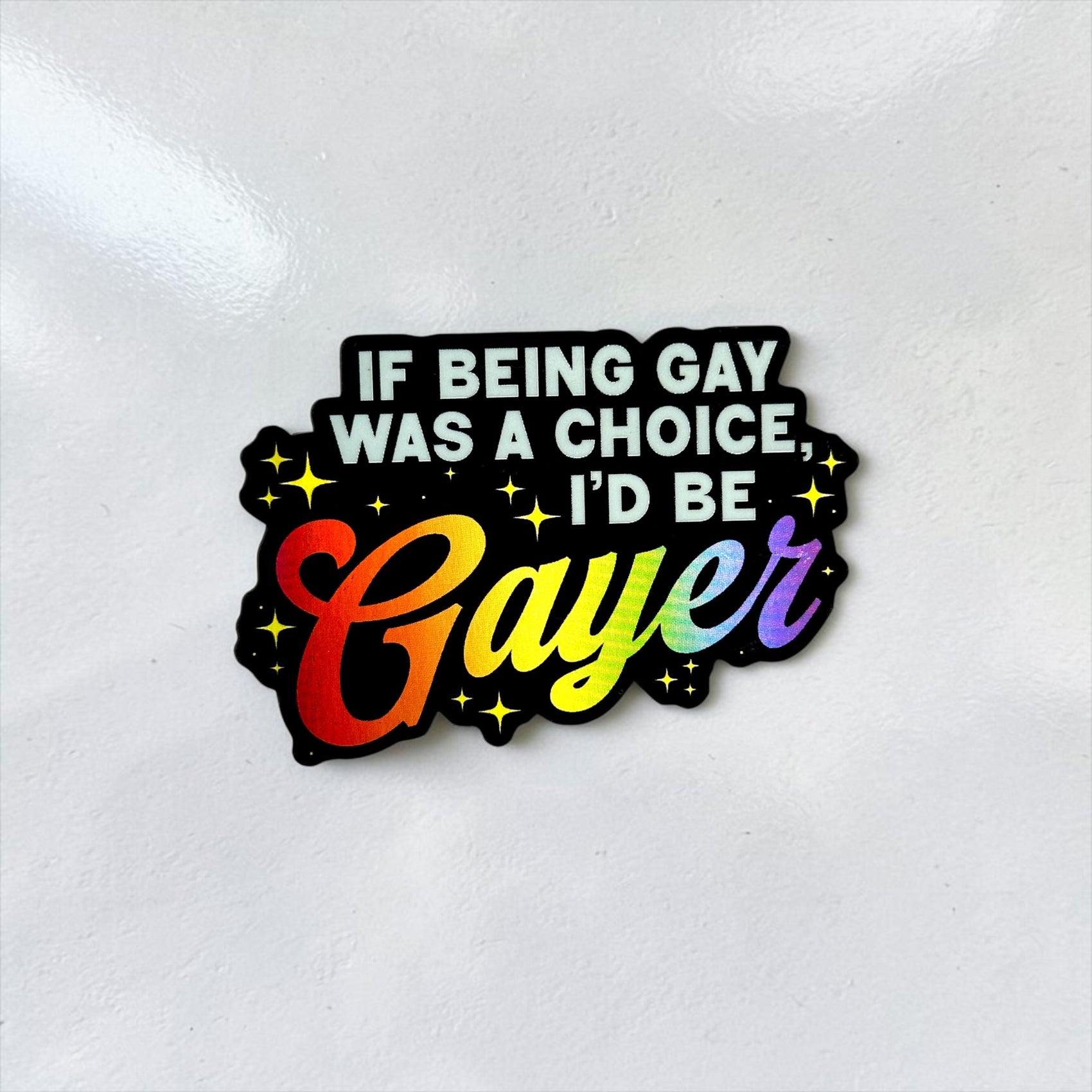 If being gay was a choice sticker
