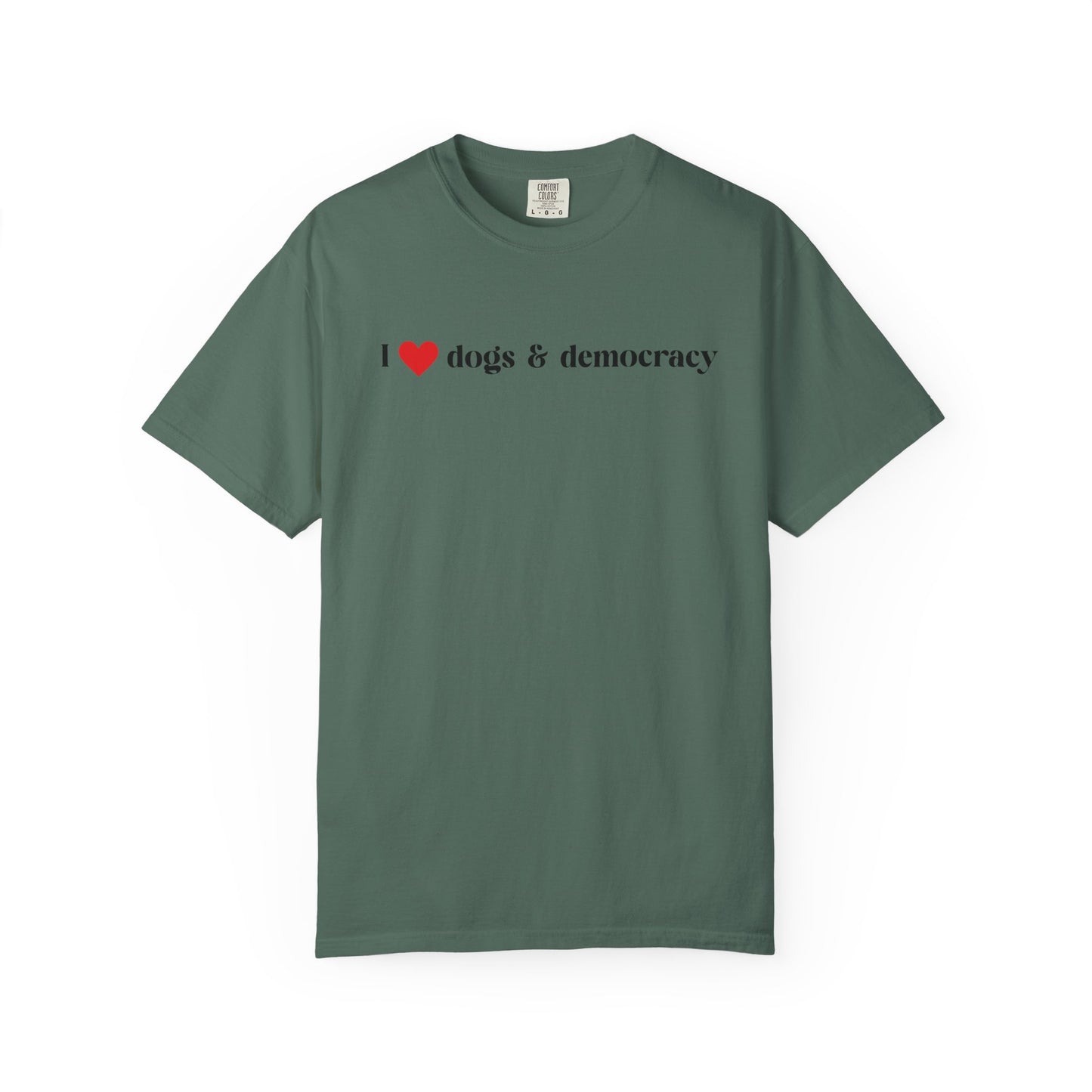 I  Dogs & Democracy T-Shirt