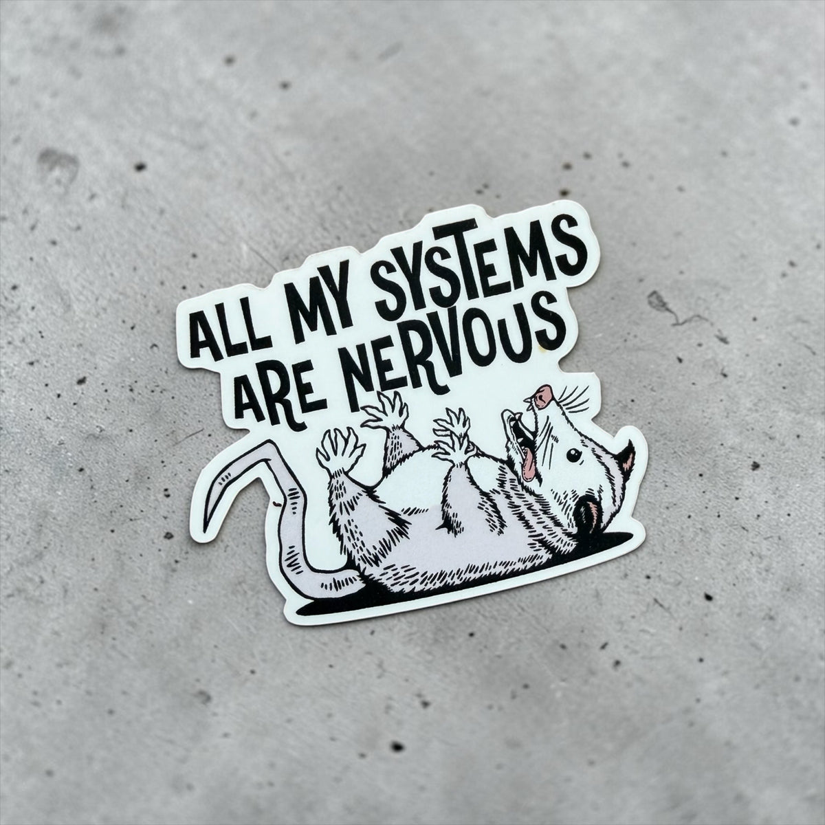All My Systems Are Nervous