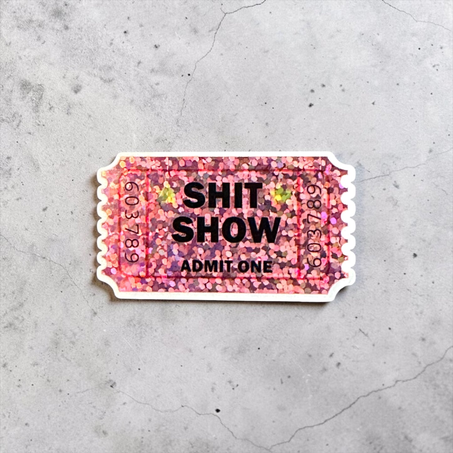 Shit Show Ticket Sticker