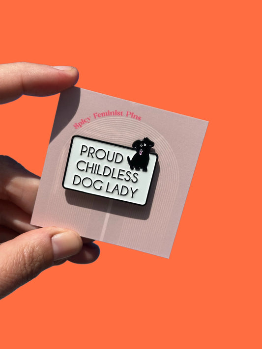 Proud Childless Dog Lady Enamel Pin