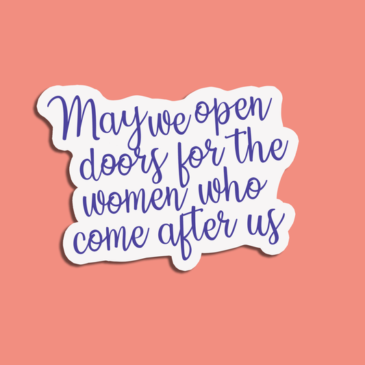 May we open doors for the women Sticker