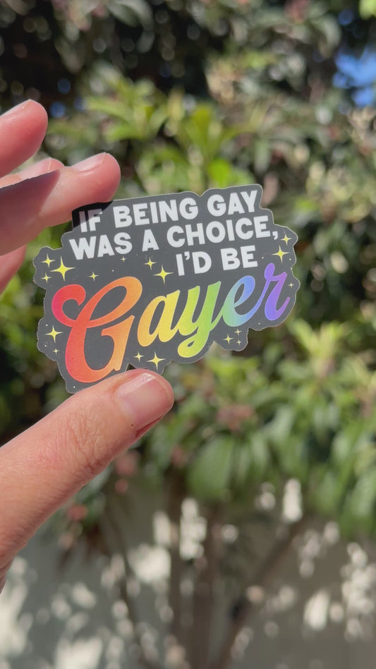If being gay was a choice sticker