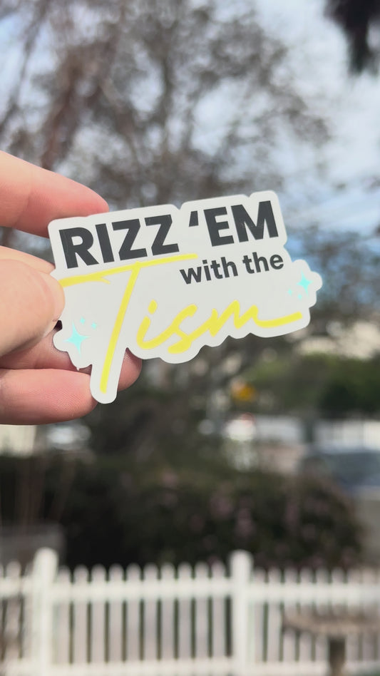 Rizz ‘em with the Tism