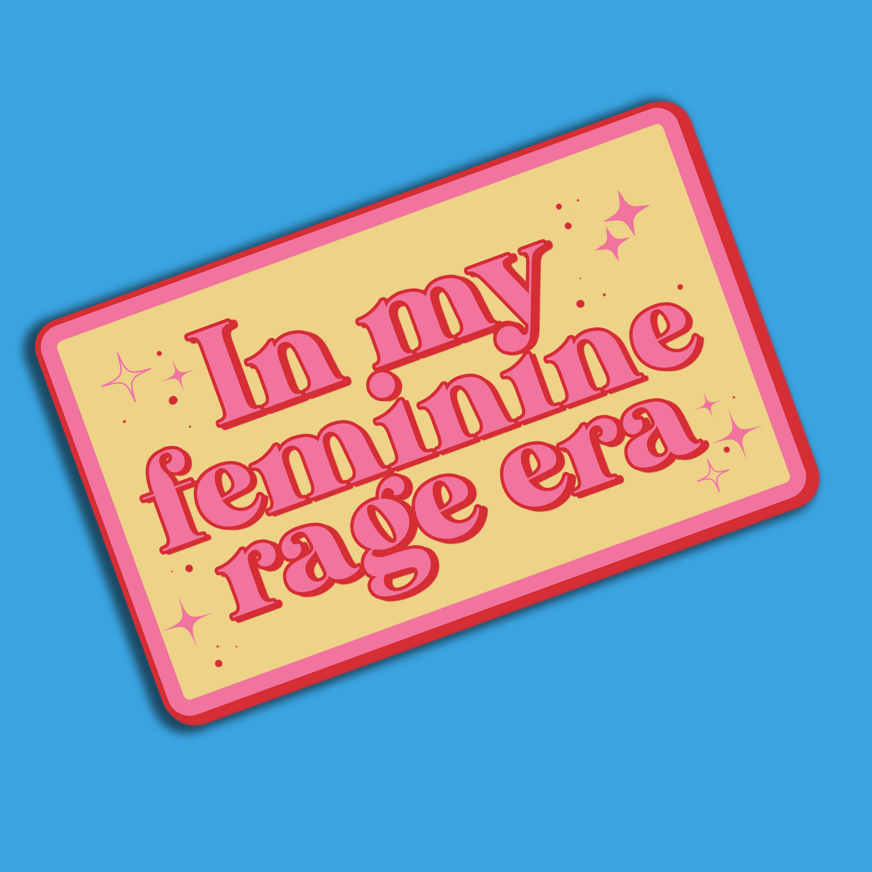 In My Feminine Rage Era Sticker